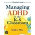 Managing Adhd In The K-8 Classroom