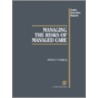 Managing The Risks Of Managed Care by Barbara J. Youngberg