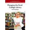 Managing the Small College Library door Rachel Applegate