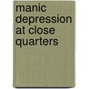 Manic Depression At Close Quarters by Barry Hardy