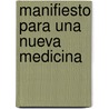 Manifiesto Para Una Nueva Medicina door James S. Gordon
