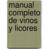 Manual Completo de Vinos y Licores door Academia de La Cocina Espanola