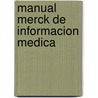 Manual Merck de Informacion Medica door Onbekend