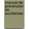 Manual de Prevencion de Accidentes by Alberto Inon