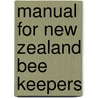 Manual for New Zealand Bee Keepers door William Charles Cotton