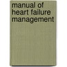 Manual of Heart Failure Management door Bisognano