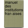 Manuel Des Institutions Fran Aises door Achille Luchaire