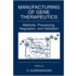 Manufacturing of Gene Therapeutics