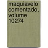 Maquiavelo Comentado, Volume 10274 door Napol on I