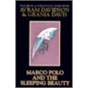 Marco Polo And The Sleeping Beauty by Grania Davis
