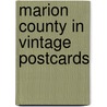 Marion County in Vintage Postcards door Mayor Billy Simpson