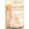 Marketing And Promotion For Crafts door Betty Norbury