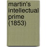 Martin's Intellectual Prime (1853) door William Martin