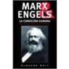 Marx, Engels Y La Condicion Humana door Armando Hart