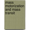 Mass Motorization And Mass Transit door David W. Jones