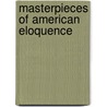 Masterpieces Of American Eloquence door Julia Ward Howe