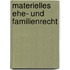 Materielles Ehe- und Familienrecht