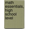 Math Essentials, High School Level door Frances McBroom Thompson