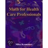 Math for Health Care Professionals by Mike Kennamer