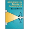 Mathematical Theory Of Computation door Zohar Manna