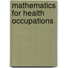 Mathematics for Health Occupations by Kathi A. Dunlap