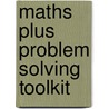 Maths Plus Problem Solving Toolkit by Lucy Simonds