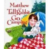 Matthew and Tall Rabbit Go Camping door Susan Meyer