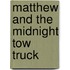 Matthew and the Midnight Tow Truck