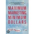 Maximum Marketing, Minimum Dollars
