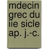 Mdecin Grec Du Iie Sicle Ap. J.-c. door Albert Favier