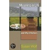 Meaning In Life And Why It Matters by Susan Wolf