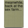 Meanwhile, Back at the Sex Farm... door Bill Starr