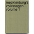 Mecklenburg's Volkssagen, Volume 1