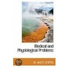 Medical And Physiological Problems door W. And