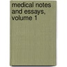 Medical Notes and Essays, Volume 1 by Peter Eade