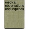 Medical Observations And Inquiries by Unknown