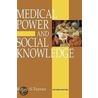 Medical Power And Social Knowledge door Professor Bryan S. Turner