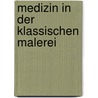 Medizin in Der Klassischen Malerei door Eugen Hollnder