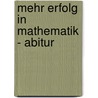 Mehr Erfolg in Mathematik - Abitur door Helmuth Preckur