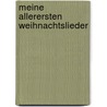 Meine allerersten Weihnachtslieder door Anne Terzibaschitsch