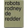 Robots rodney de redder