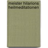 Meister Hilarions Heilmeditationen by Ursula Scheit