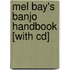 Mel Bay's Banjo Handbook [with Cd]