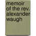 Memoir Of The Rev. Alexander Waugh