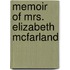Memoir of Mrs. Elizabeth McFarland
