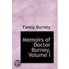 Memoirs Of Doctor Burney, Volume I by Fanny Burney