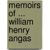 Memoirs of ... William Henry Angas by William Henry Angas