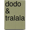 Dodo & Tralala