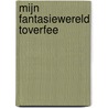 Mijn fantasiewereld toverfee
