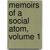 Memoirs of a Social Atom, Volume 1 door William Edwin Adams